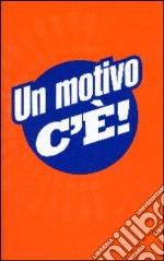 Un motivo c'è! libro