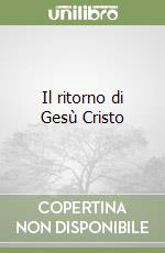 Il ritorno di Gesù Cristo