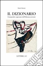 Il dizionario. Lettere A-I libro