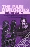 The pari dialogues. Essays in science, religion, society and the arts. Vol. 2 libro