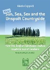 New sun, sea, sex and the unspoilt countryside libro