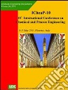 Icheap-10. 10th international conference on chemical and process engineering libro