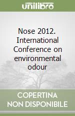 Nose 2012. International Conference on environmental odour libro