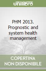 PHM 2013. Prognostic and system health management libro