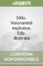 Iddu. Visionarietà esplosiva. Ediz. illustrata libro