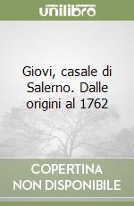 Giovi, casale di Salerno. Dalle origini al 1762 libro