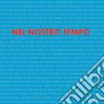 Nel nostro tempo. Ediz. illustrata libro