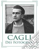 Cagli dei fotografi. Il senso di una bio-foto-grafia. Ediz. critica libro