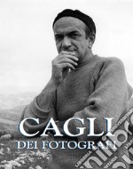 Cagli dei fotografi. Il senso di una bio-foto-grafia. Ediz. critica libro