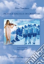 Piccole ancelle di Cristo Re. Nuova ediz. libro