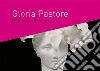 Gloria Pastore. Psiche e altre storie. Catalogo della mostra (Napoli, 10 maggio-14 giugno 2018). Ediz. italiana e inglese libro