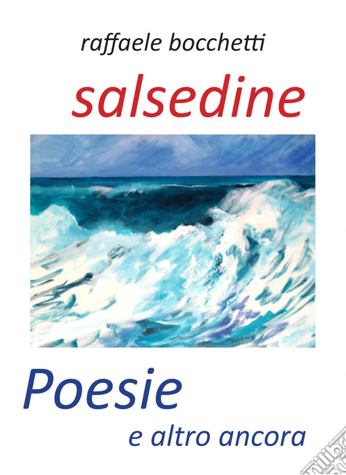 Salsedine. Poesie e altro ancora