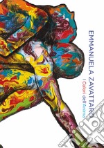 Emmanuela Zavattaro. I colori dell'anima. Ediz. illustrata