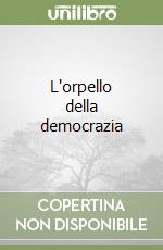 L'orpello della democrazia