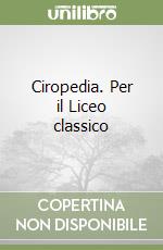 Ciropedia. Per il Liceo classico libro
