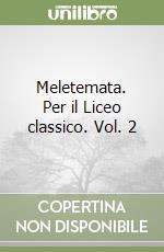 Meletemata. Per il Liceo classico. Vol. 2