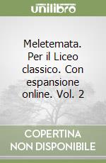 Meletemata. Per il Liceo classico. Con espansione online. Vol. 2