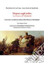 Disputa sugli indios. La Giunta di Valladolid