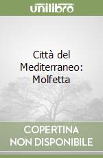 Città del Mediterraneo: Molfetta libro