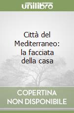 Città del Mediterraneo: la facciata della casa libro