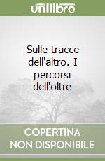 Sulle tracce dell'altro. I percorsi dell'oltre libro