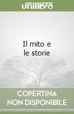 Il mito e le storie