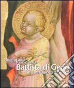 Pittori a Lucca al tempo di Paolo Guinigi. Battista di Gerio in San Quirico all'Olivo. Ediz. illustrata libro