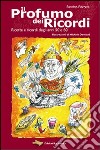 Il profumo dei ricordi. Raccolta di ricette e di ricordi degli anni 50 e 60 libro