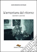 L'avventura del ritorno. Pensieri e parole libro