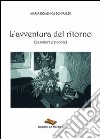 L'avventura del ritorno. Pensieri e parole libro