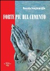 Forte più del cemento libro