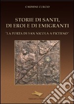 Storie di santi, di eroi e di emigranti libro