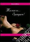 Ma non so... spiegare! libro