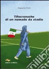 Tifocronache di un nomade da stadio libro