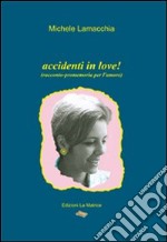 Accidenti in love! libro