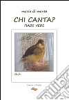 Chi canta? Fiabe vere libro