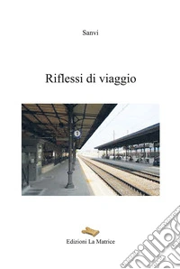 Riflessi di viaggio libro