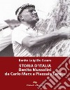 Storia d'Italia. Benito Mussolini da Carlo Marx a Piazzale Loreto libro di De Cesare Benito Luigi