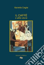 Il caffè e altre storie libro