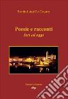 Poesie e racconti. Ieri ed oggi libro di De Cesare Benito Luigi