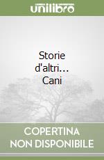 Storie d'altri... Cani libro