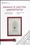 Manuale di giustizia amministrativa libro