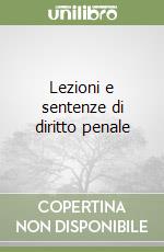 Lezioni e sentenze di diritto penale libro