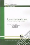 Il processo penale oggi nella più recente giurisprudenza libro