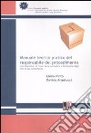 Manuale teorico pratico del responsabile del procedimento con diagrammi di flusso procedure e formulario degli atti di sua competenza libro