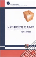 L'affidamento in house. Un istituto a cavallo tra il pubblico e il privato