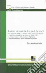 Il nuovo volto della delega di funzione alla luce del d.lgs. 3 agosto 2009 n. 106 correttivo e modificato del d.lgs. 9 aprile 2008 n. 81 libro