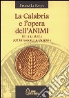 La Calabria e l'opera dell'ANIMI. Per una storia dell'istruzione in Calabria libro di Serpe Brunella