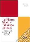 La ricerca storico-educativa in Italia. I fondamenti gli ambiti i metodi libro di Serpe Brunella
