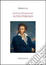 Letteratura e formazione in Ugo Foscolo libro